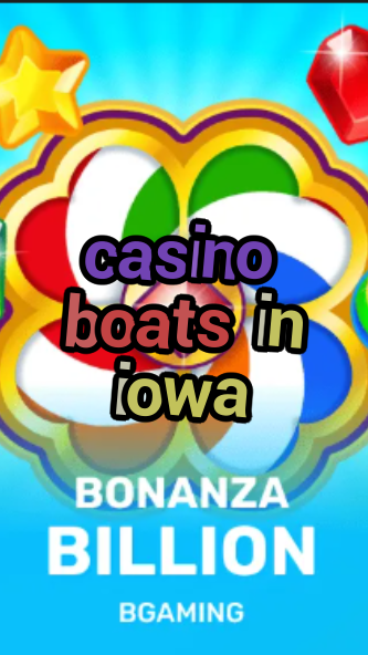 casino boats in iowa-trdjkmsxjksdss.com